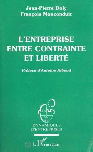 Entreprise entre contrainte et liberté - Doly